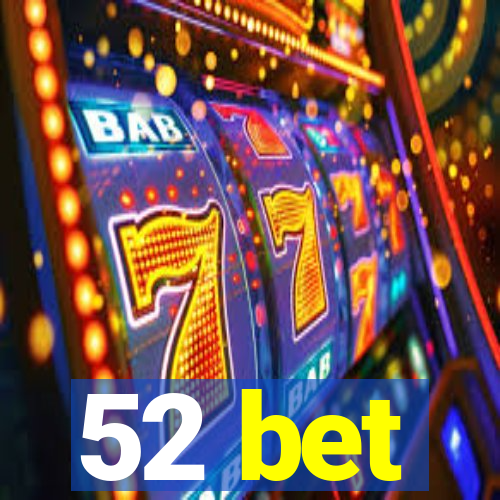 52 bet